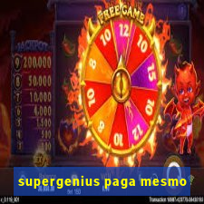 supergenius paga mesmo